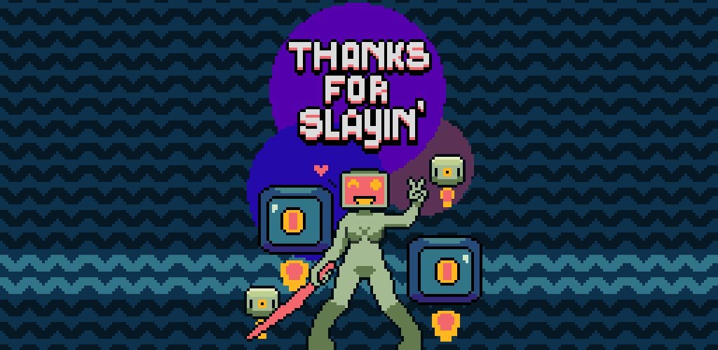 Thanks for Slayin
