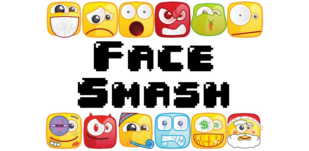 Face Smash